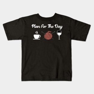 plan for the day coffee-knit-wine quarantine plan 2020 Kids T-Shirt